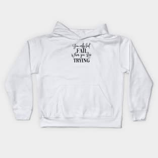 Dont Stop Trying Kids Hoodie